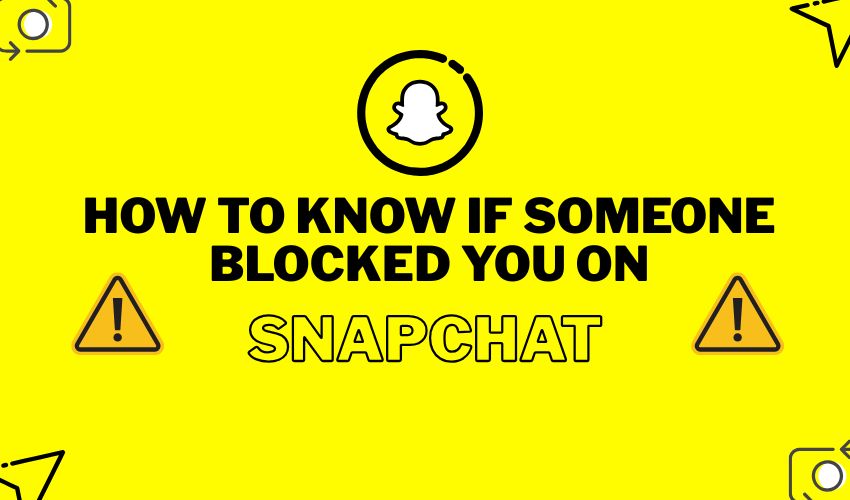 How to Know If Someone Blocked You on Snapchat (Complete Guide 2026)