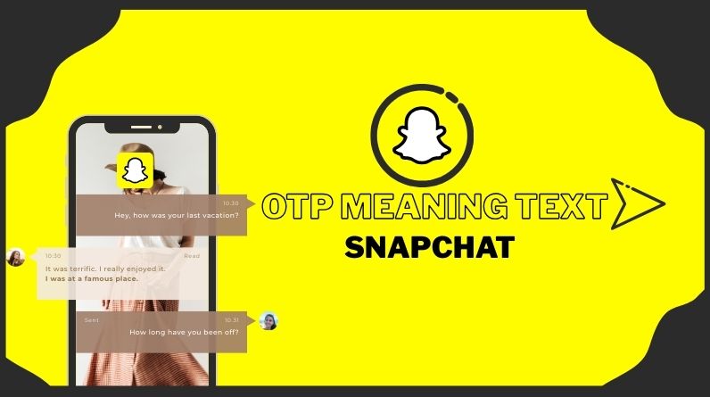 OTP Meaning Text Snapchat: What Does OTP Mean on Snapchat? (2026 Guide)