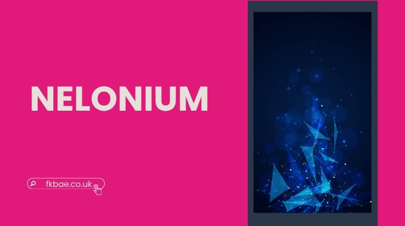 What Is Nelonium? Meaning, Properties, Uses, and Real-World Potential Explained